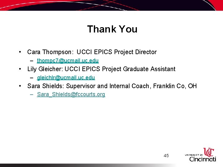 Thank You • Cara Thompson: UCCI EPICS Project Director – thompc 7@ucmail. uc. edu