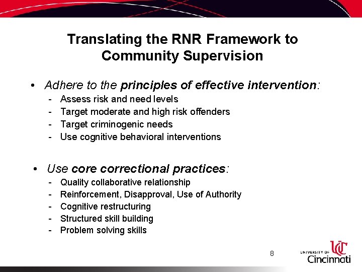 Translating the RNR Framework to Community Supervision • Adhere to the principles of effective