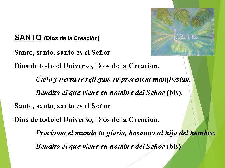 SANTO (Dios de la Creación) Santo, santo es el Señor Dios de todo el