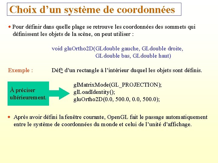 Choix d’un système de coordonnées Pour définir dans quelle plage se retrouve les coordonnées