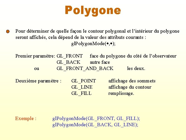 Polygone Pour déterminer de quelle façon le contour polygonal et l’intérieur du polygone seront