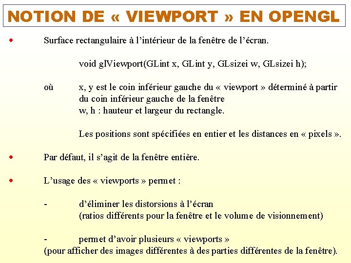NOTION DE « VIEWPORT » EN OPENGL Surface rectangulaire à l’intérieur de la fenêtre