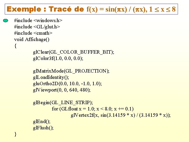 Exemple : Tracé de f(x) = sin( x) / ( x), 1 x 8