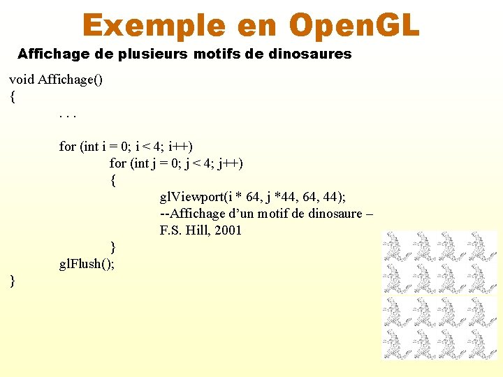 Exemple en Open. GL Affichage de plusieurs motifs de dinosaures void Affichage() {. .