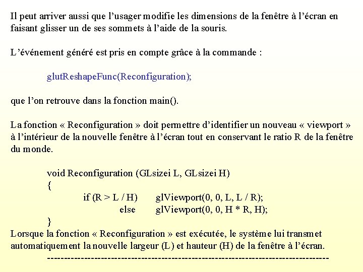 Il peut arriver aussi que l’usager modifie les dimensions de la fenêtre à l’écran