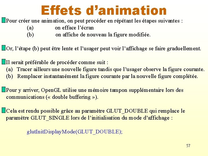 Effets d’animation Pour créer une animation, on peut procéder en répétant les étapes suivantes