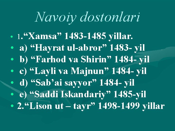 Navoiy dostonlari • 1. “Xamsa” 1483 -1485 yillar. • a) “Hayrat ul-abror” 1483 -