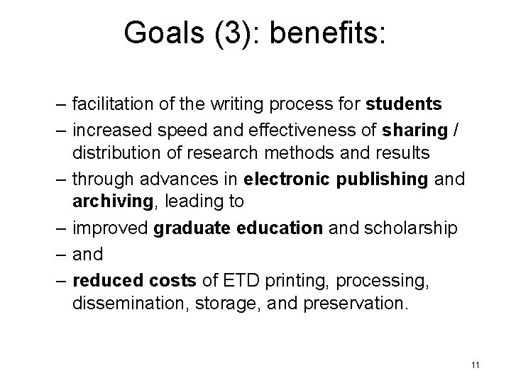 Goals (3): benefits: – facilitation of the writing process for students – increased speed