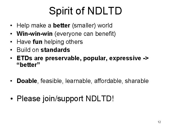 Spirit of NDLTD • • • Help make a better (smaller) world Win-win (everyone