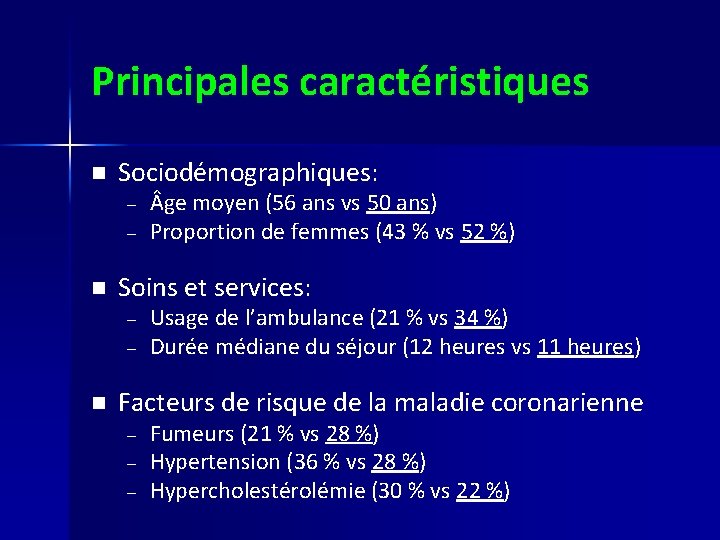 Principales caractéristiques n Sociodémographiques: – – n Soins et services: – – n ge