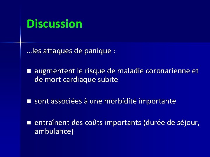 Discussion …les attaques de panique : n augmentent le risque de maladie coronarienne et