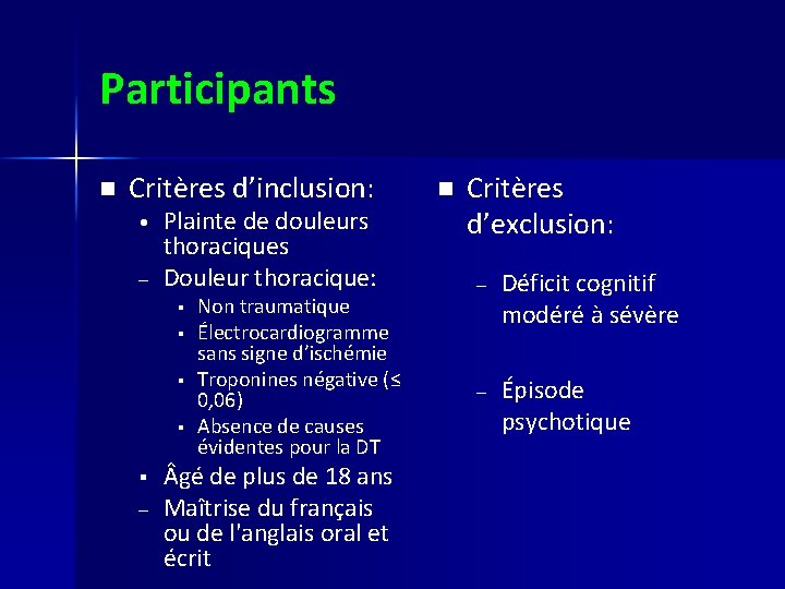 Participants n Critères d’inclusion: • – Plainte de douleurs thoraciques Douleur thoracique: § §