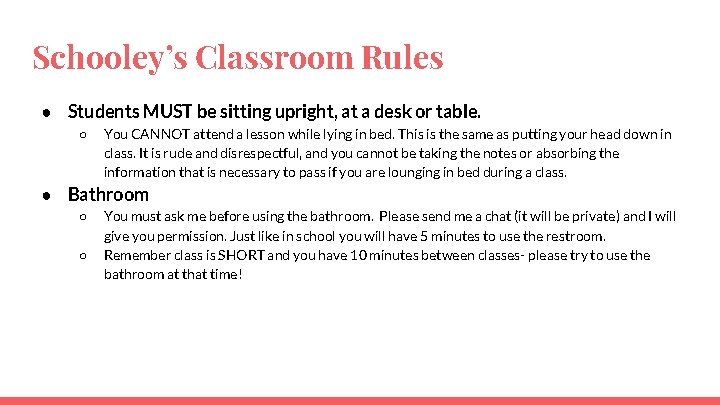 Schooley’s Classroom Rules ● Students MUST be sitting upright, at a desk or table.
