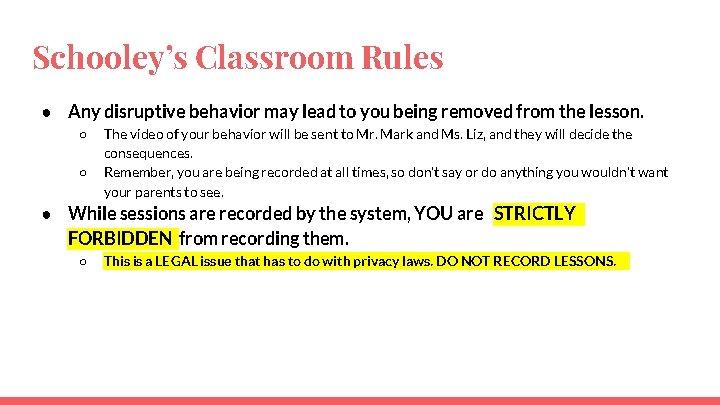 Schooley’s Classroom Rules ● Any disruptive behavior may lead to you being removed from