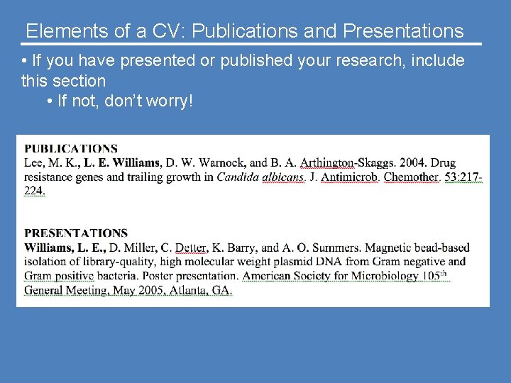 Elements of a CV: Publications and Presentations • If you have presented or published