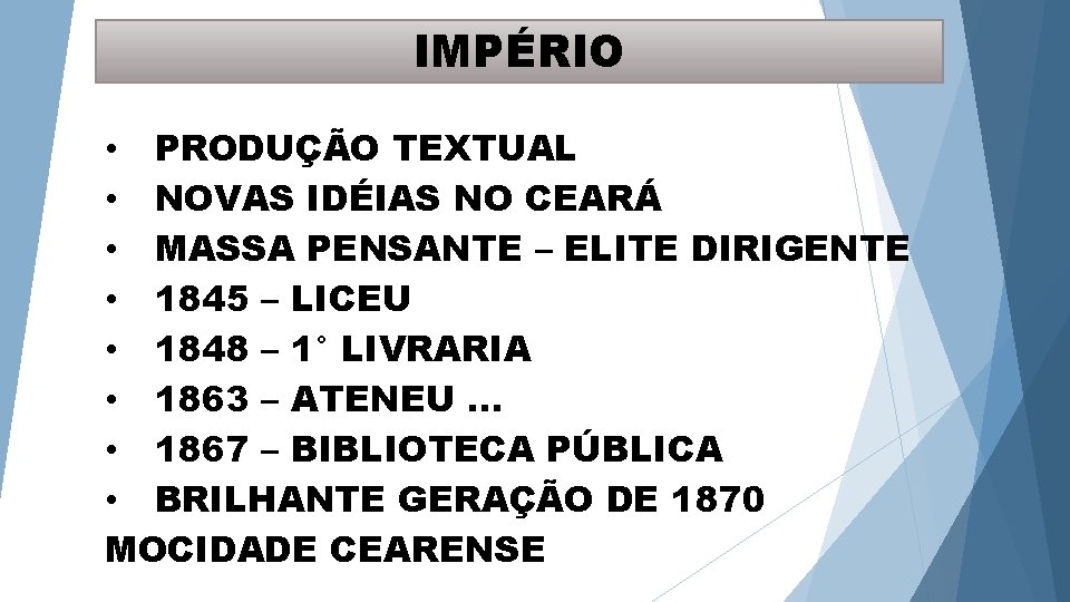 IMPÉRIO • PRODUÇÃO TEXTUAL • NOVAS IDÉIAS NO CEARÁ • MASSA PENSANTE – ELITE