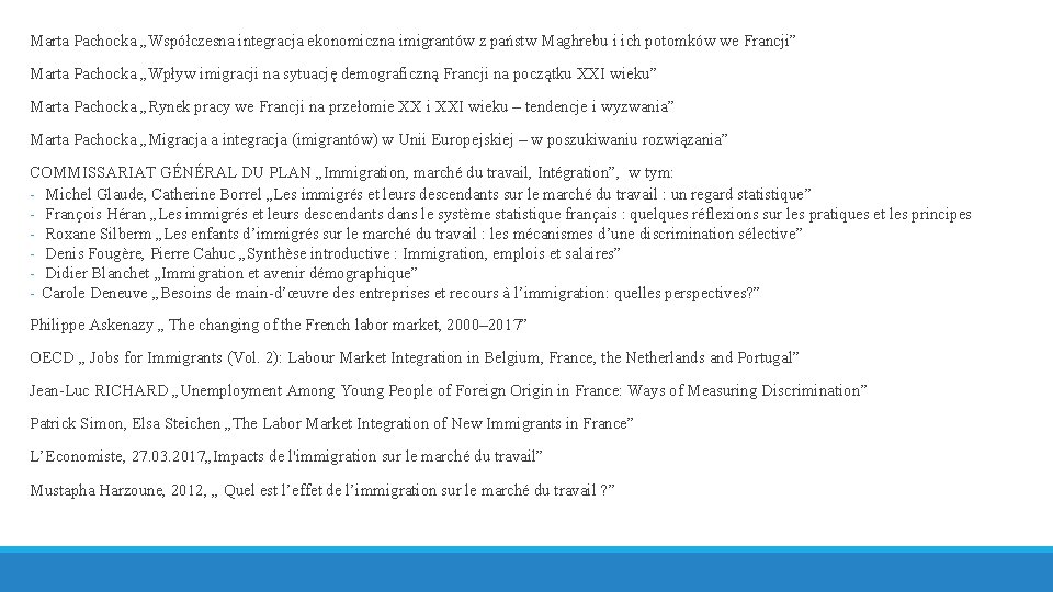 Marta Pachocka „Współczesna integracja ekonomiczna imigrantów z państw Maghrebu i ich potomków we Francji”