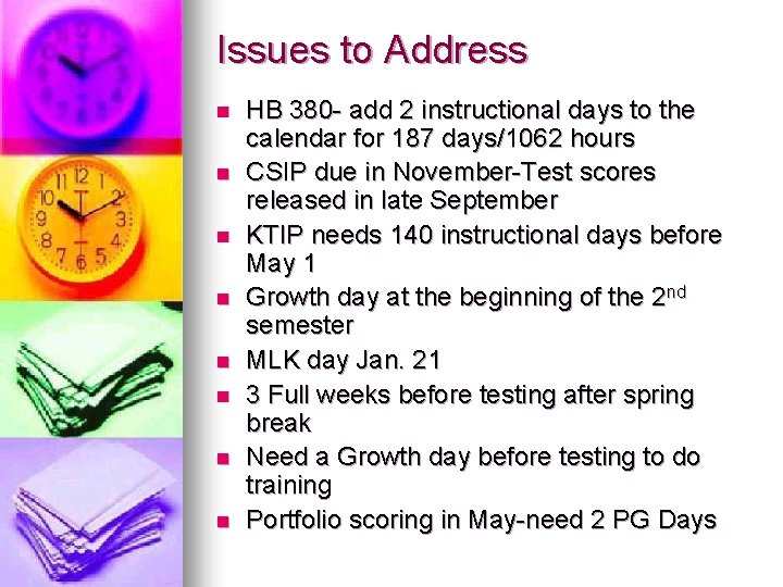 Issues to Address n n n n HB 380 - add 2 instructional days