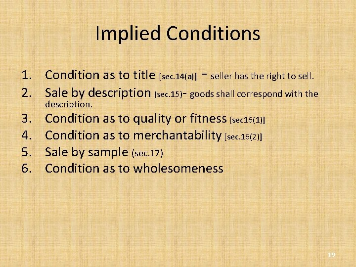 Implied Conditions 1. Condition as to title [sec. 14(a)] - seller has the right