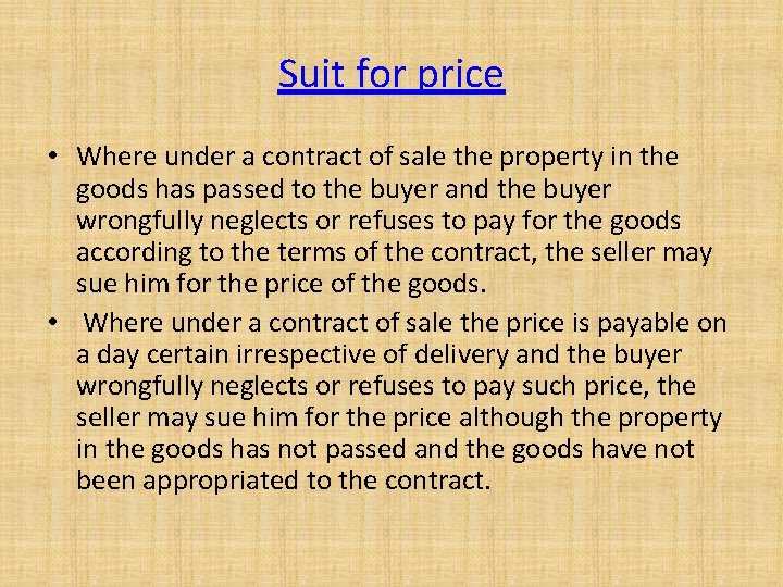 Suit for price • Where under a contract of sale the property in the