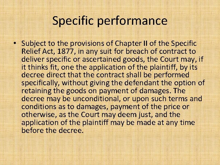 Specific performance • Subject to the provisions of Chapter II of the Specific Relief