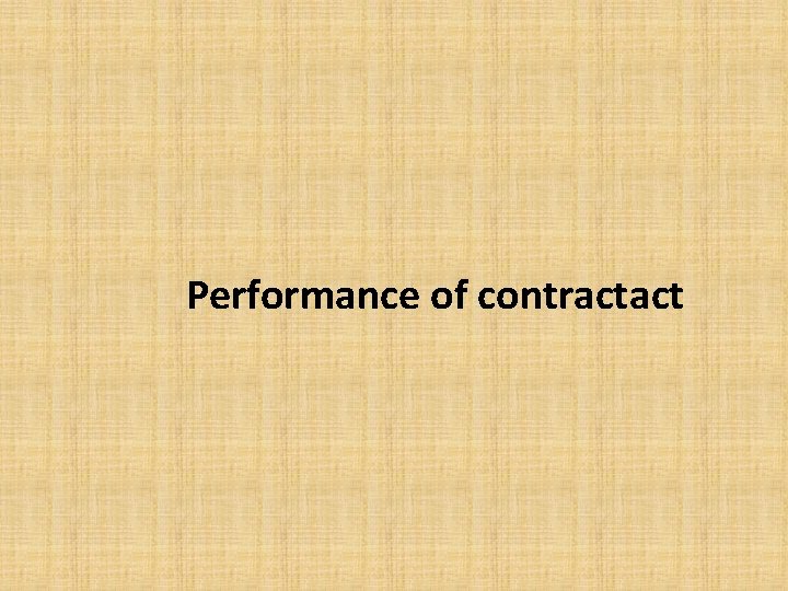  Performance of contractact 