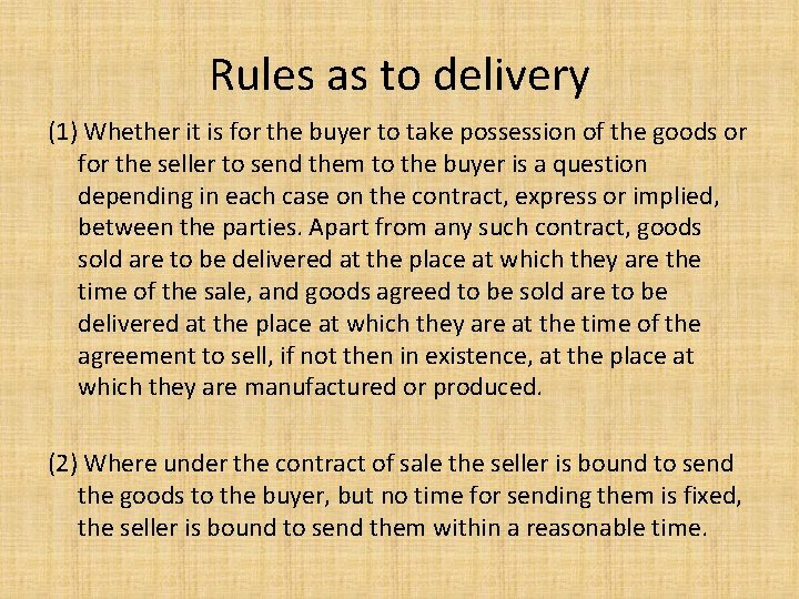 Rules as to delivery (1) Whether it is for the buyer to take possession