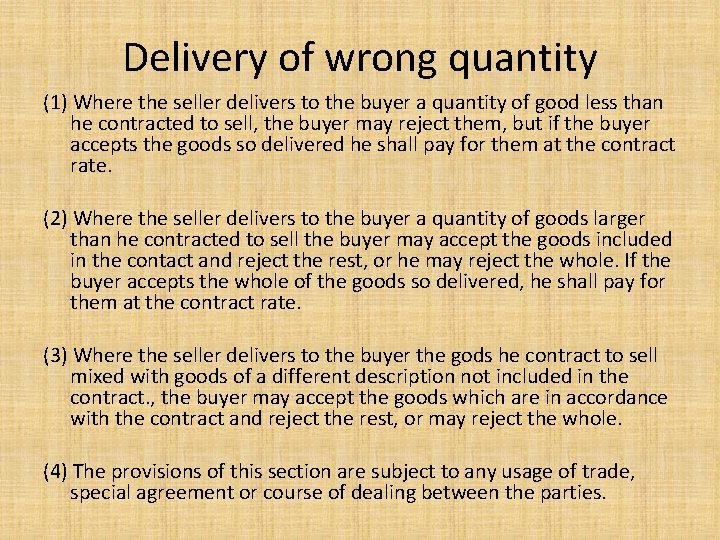 Delivery of wrong quantity (1) Where the seller delivers to the buyer a quantity