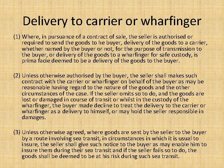 Delivery to carrier or wharfinger (1) Where, in pursuance of a contract of sale,