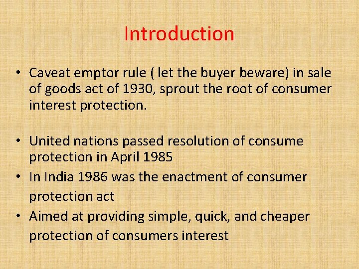 Introduction • Caveat emptor rule ( let the buyer beware) in sale of goods