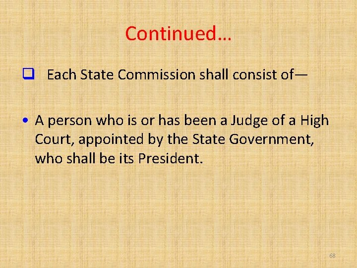 Continued… Each State Commission shall consist of— • A person who is or has