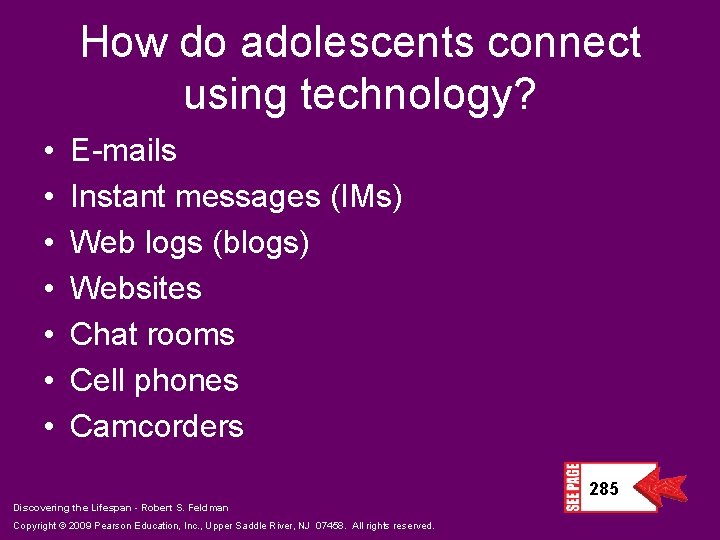 How do adolescents connect using technology? • • E-mails Instant messages (IMs) Web logs