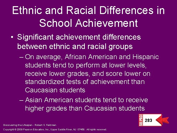 Ethnic and Racial Differences in School Achievement • Significant achievement differences between ethnic and