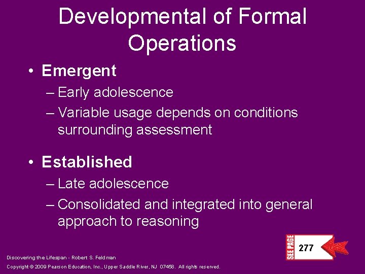 Developmental of Formal Operations • Emergent – Early adolescence – Variable usage depends on