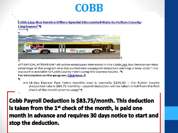 COBB Cobb Payroll Deduction is $83. 75/month. This deduction is taken from the 1