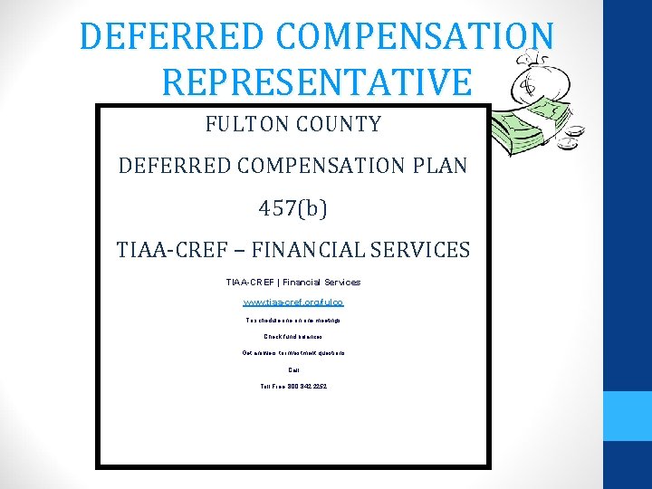 DEFERRED COMPENSATION REPRESENTATIVE FULTON COUNTY DEFERRED COMPENSATION PLAN 457(b) TIAA-CREF – FINANCIAL SERVICES TIAA-CREF
