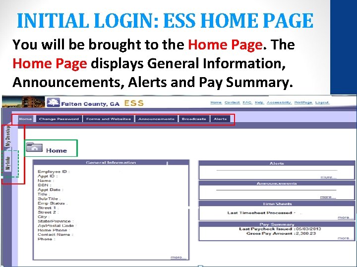 INITIAL LOGIN: ESS HOME PAGE You will be brought to the Home Page. The