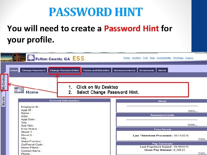 PASSWORD HINT You will need to create a Password Hint for your profile. 