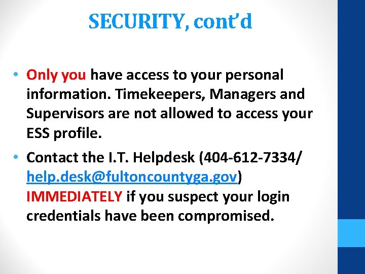 SECURITY, cont’d • Only you have access to your personal information. Timekeepers, Managers and