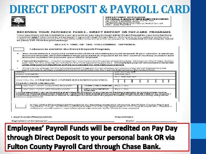 DIRECT DEPOSIT & PAYROLL CARD Employees’ Payroll Funds will be credited on Pay Day