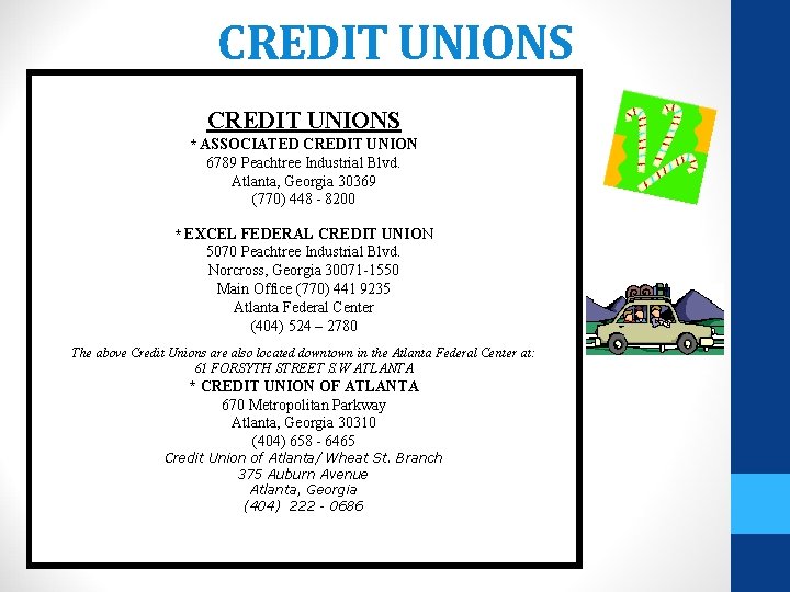 CREDIT UNIONS * ASSOCIATED CREDIT UNION 6789 Peachtree Industrial Blvd. Atlanta, Georgia 30369 (770)