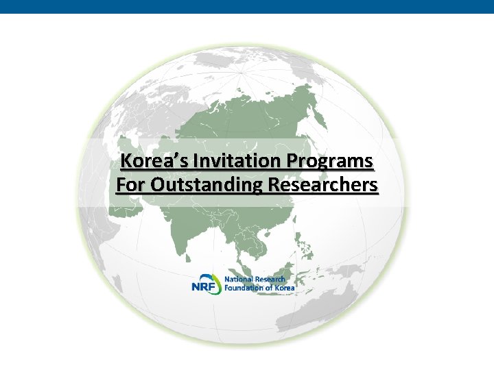 Korea’s Invitation Programs For Outstanding Researchers 