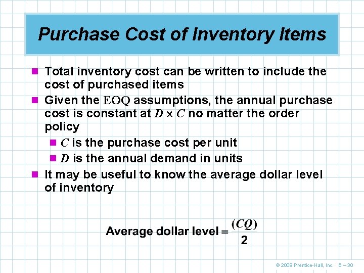 Purchase Cost of Inventory Items n Total inventory cost can be written to include