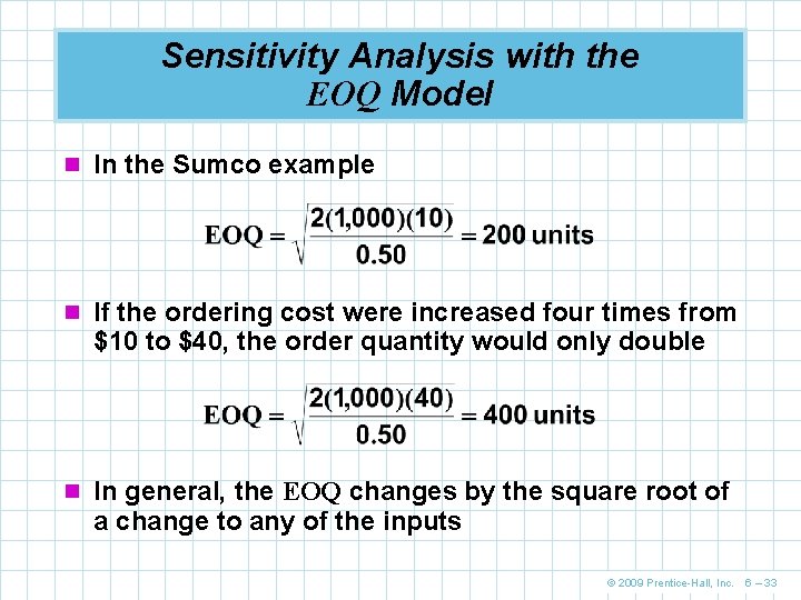 Sensitivity Analysis with the EOQ Model n In the Sumco example n If the