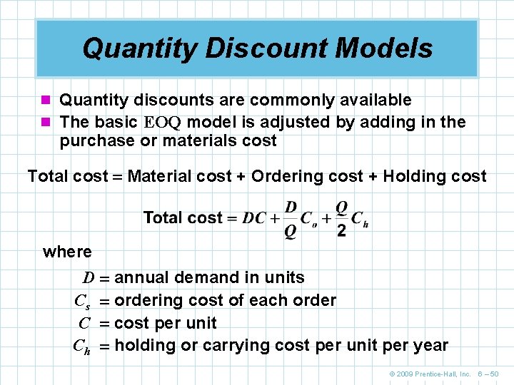 Quantity Discount Models n Quantity discounts are commonly available n The basic EOQ model