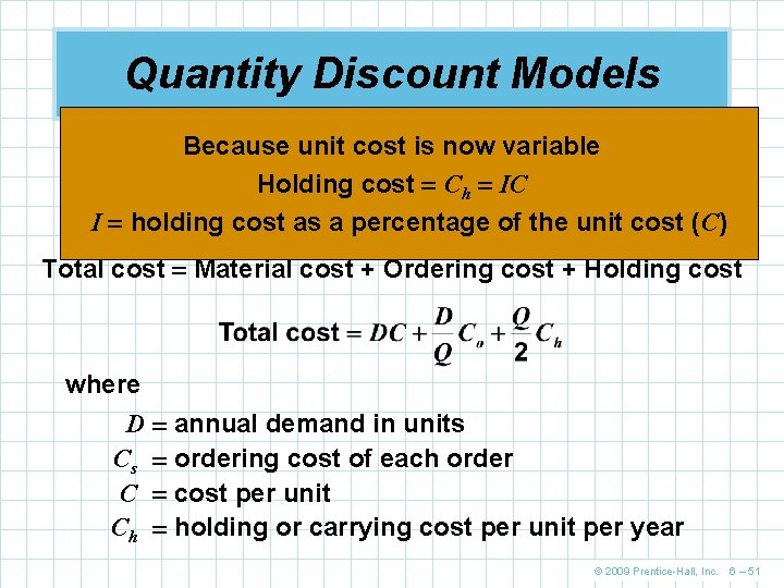 Quantity Discount Models Because unitare cost is now variable n Quantity discounts commonly available