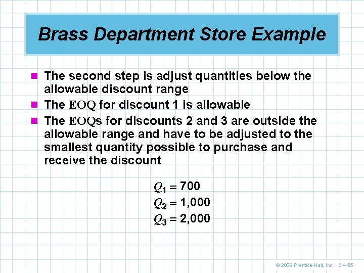 Brass Department Store Example n The second step is adjust quantities below the allowable