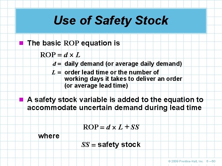 Use of Safety Stock n The basic ROP equation is ROP d L d