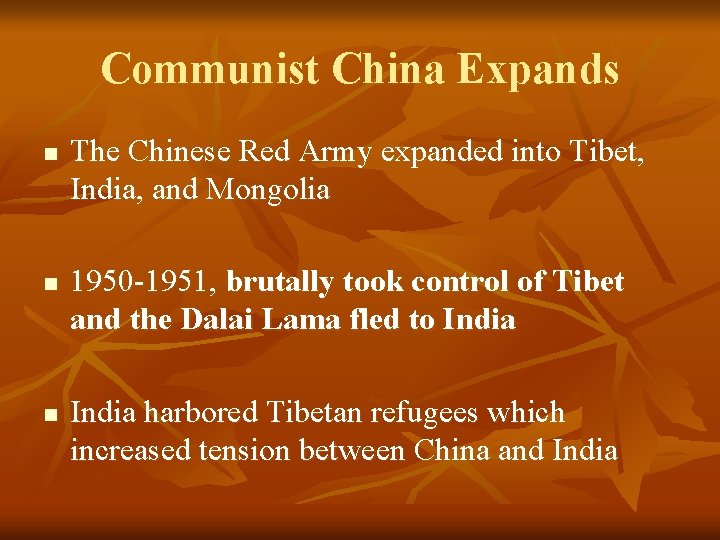Communist China Expands n n n The Chinese Red Army expanded into Tibet, India,