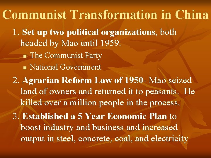 Communist Transformation in China 1. Set up two political organizations, both headed by Mao